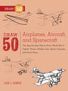 Cover image for Draw 50 Airplanes, Aircraft, and Spacecraft